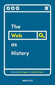 The Web As History: Using Web Archives To Understand The Past And The Present