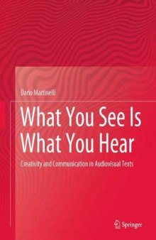 What You See Is What You Hear: Creativity And Communication In Audiovisual Texts