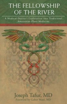 The Fellowship of the River: A Medical Doctor’s Exploration into Traditional Amazonian Plant Medicine