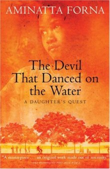 The Devil That Danced on the Water: A Daughter’s Quest