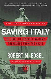 Saving Italy: The Race to Rescue a Nation’s Treasures from the Nazis