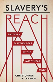 Slavery’s Reach: Southern Slaveholders in the North Star State