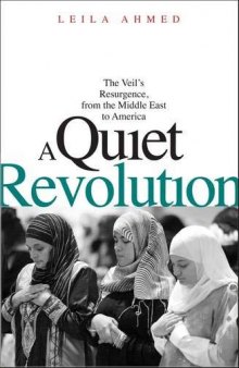 A Quiet Revolution : The Veil’s Resurgence, from the Middle East to America