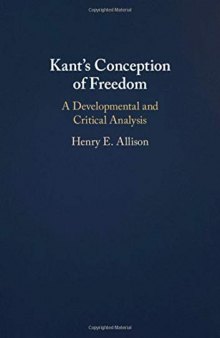 Kant’s Conception of Freedom: A Developmental and Critical Analysis
