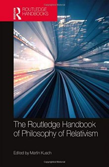 The Routledge Handbook Of Philosophy Of Relativism