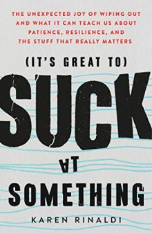 (It’s Great to) Suck at Something: The Exceptional Benefits of Being Unexceptional