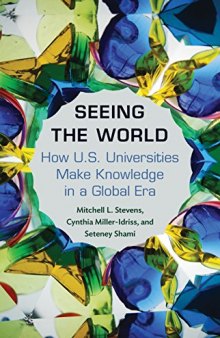 Seeing The World: How US Universities Make Knowledge In A Global Era