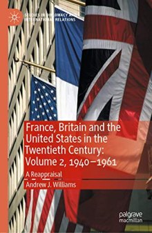 France, Britain And The United States In The Twentieth Century: Volume 2, 1940–1961, A Reappraisal