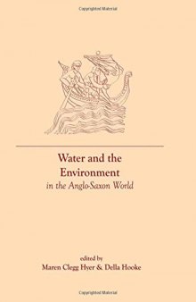 Water and the Environment in the Anglo-Saxon World: Volume III of The Material Culture of Daily Living in the Anglo-Saxon World