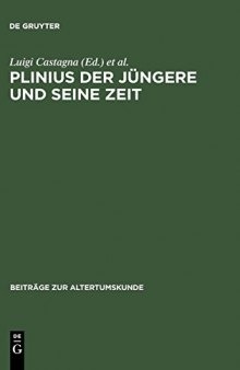 Plinius der Jüngere und seine Zeit