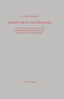Dramaturgie und Ideologie: der politische Mythos in den Hikesiedramen des Aischylos, Sophokles und Euripides