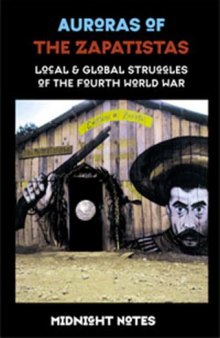 Auroras Of The Zapatistas: Local & Global Struggles of the Fourth World War