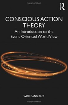 Conscious Action Theory: An Introduction to the Event-Oriented World View