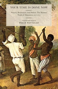 Your time is done now | Slavery, Resistance, and Defeat: the Maroon Trials of Dominica (1813-1814)