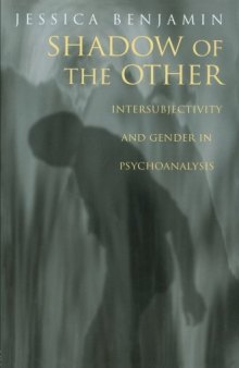 Shadow of the Other: Intersubjectivity and Gender in Psychoanalysis