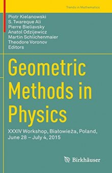 Geometric Methods in Physics: XXXIV Workshop, Bialowieża, Poland, June 28 - July 4, 2015