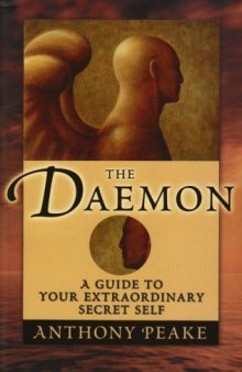 The Daemon: A Guide to Your Extraordinary Secret Self