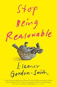 Stop Being Reasonable: Seven Stories Of How We Really Change Our Minds