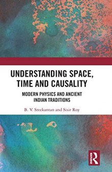 Understanding Space, Time and Causality: Modern Physics and Ancient Indian Traditions
