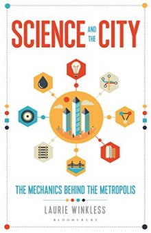 Science and the City: The Mechanics Behind the Metropolis