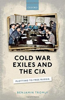 Cold War Exiles And The CIA: Plotting To Free Russia