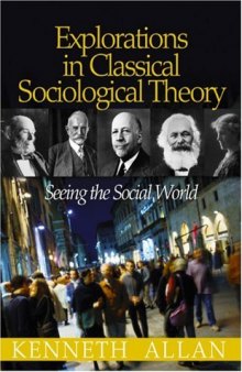 Explorations in classical sociological theory: seeing the social world