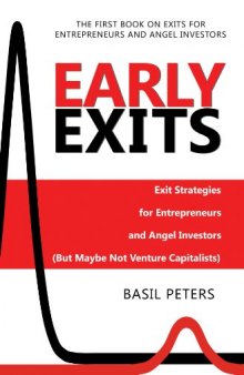 Early Exits: Exit Strategies for Entrepreneurs and Angel Investors (But Maybe Not Venture Capitalists)