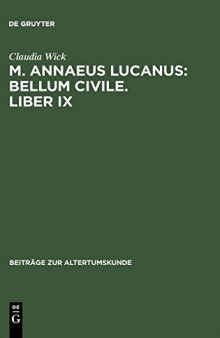M. Annaeus Lucanus: Bellum civile, liber IX. Einleitung, Text und Übersetzung