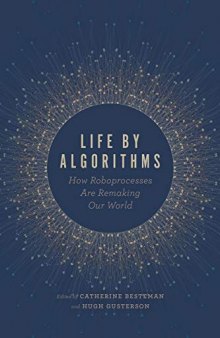 Life by Algorithms: How Roboprocesses Are Remaking Our World