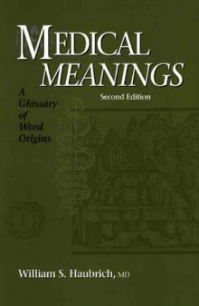 Medical Meanings: A Glossary of Word Origins