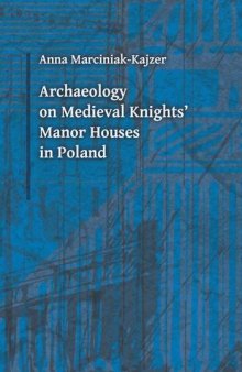 Archaeology on Medieval Knights’ Manor Houses in Poland