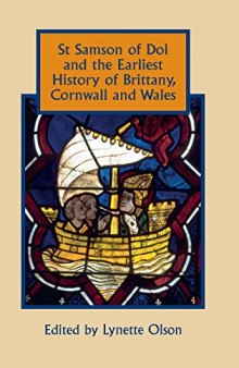 St. Samson of Dol and the Earliest History of Brittany, Cornwall and Wales