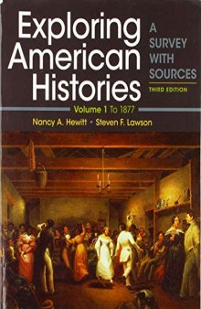 Exploring American Histories, Volume 1: A Survey with Sources