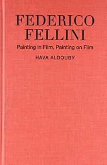 Federico Fellini: Painting in Film, Painting on Film