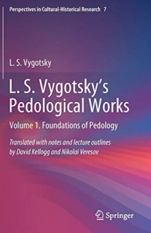 L. S. Vygotsky’s Pedological Works: Volume 1. Foundations Of Pedology