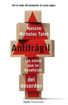 Antifrágil: las cosas que se benefician del desorden