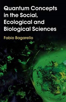 Quantum Concepts In The Social, Ecological And Biological Sciences