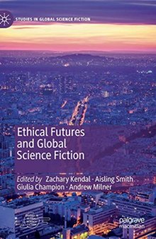 Ethical Futures And Global Science Fiction