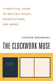 The Clockwork Muse: A Practical Guide to Writing Theses, Dissertations & Books