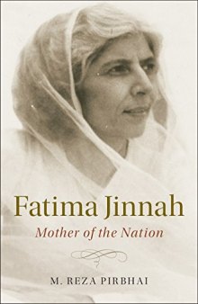 Fatima Jinnah: Mother of the Nation