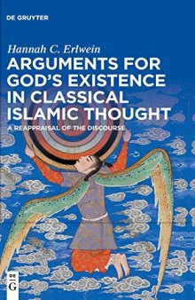 Arguments for God’s Existence in Classical Islamic Thought: A Reappraisal of the Discourse