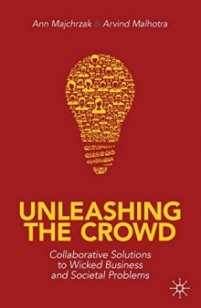 Unleashing The Crowd: Collaborative Solutions To Wicked Business And Societal Problems