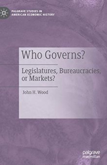 Who Governs?: Legislatures, Bureaucracies, or Markets?