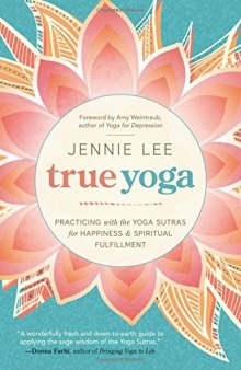 True Yoga: Practicing With the Yoga Sutras for Happiness & Spiritual Fulfillment