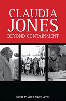 Claudia Jones: Beyond Containment: Autobiographical Reflections, Essays, and Poems
