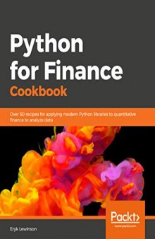 Python for Finance Cookbook: Over 50 recipes for applying modern Python libraries to quantitative finance to analyze data