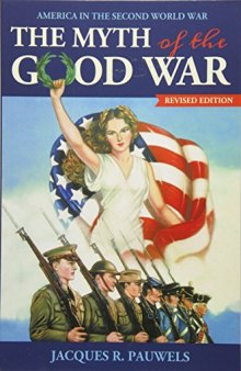 The Myth of the Good War: America in the Second World War