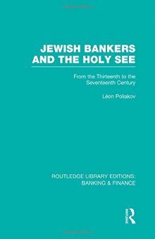 Jewish Bankers and the Holy See: From the Thirteenth to the Seventeenth Century