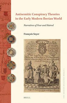 Antisemitic Conspiracy Theories In The Early Modern Iberian World: Narratives Of Fear And Hatred