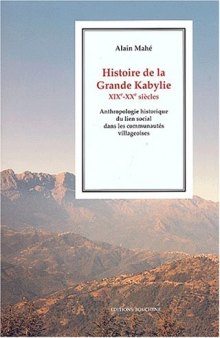 Histoire De La Grande Kabylie: Xi Xe X Xe Siècles: Anthropologie Historique Du Lien Social Dans Les Communautés Villageoises